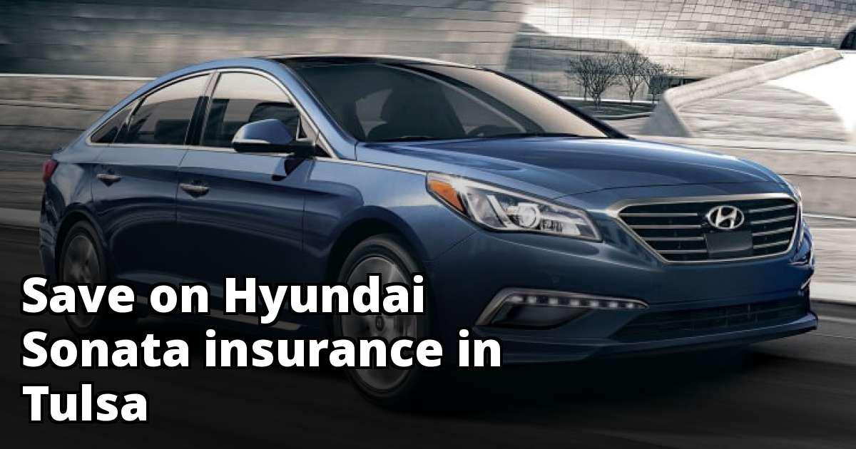 Cheap Quotes for Hyundai Sonata Insurance in Tulsa, OK